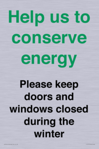 Help us to conserve energy - Please keep doors and windows closed during the winter
